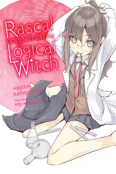 Rascal Does Not Dream of Logical Witch