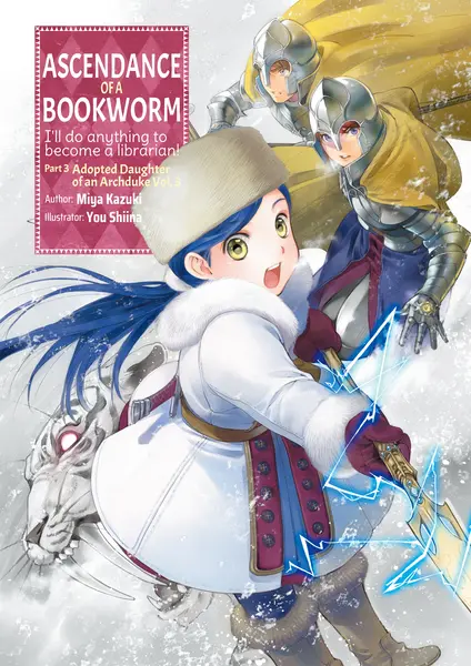 Ascendance of a Bookworm: I’ll Do Anything to Become a Librarian! Part 3: Adopted Daughter of an Archduke Volume 3