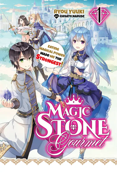 Magic Stone Gourmet: Eating Magical Power Made Me The Strongest