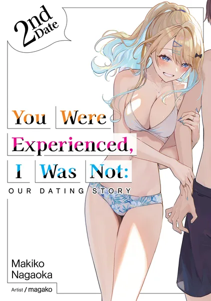 You Were Experienced, I Was Not: Our Dating Story 2nd Date
