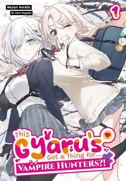 This Gyaru's Got a Thing for...Vampire Hunters?!