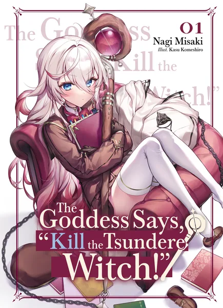 The Goddess Says, "Kill the Tsundere Witch!"