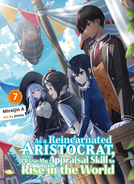 As a Reincarnated Aristocrat, I'll Use My Appraisal Skill to Rise in the World 7