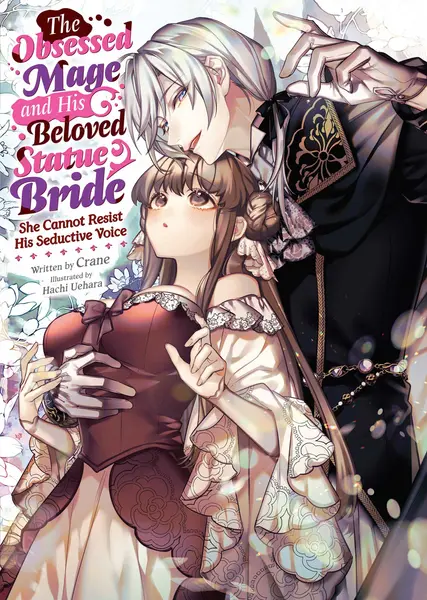 The Obsessed Mage and His Beloved Statue Bride: She Cannot Resist His Seductive Voice