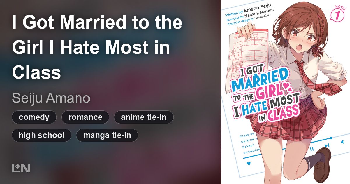 I Got Married to the Girl I Hate Most in Class | Lnori